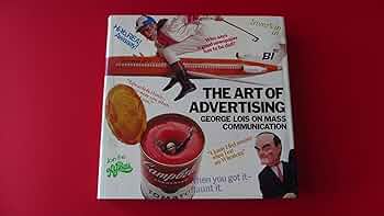 アート・デザイン・音楽 The Art of Advertising: e Lois アート・デザイン・音楽 The Art of Advertising: George Lois